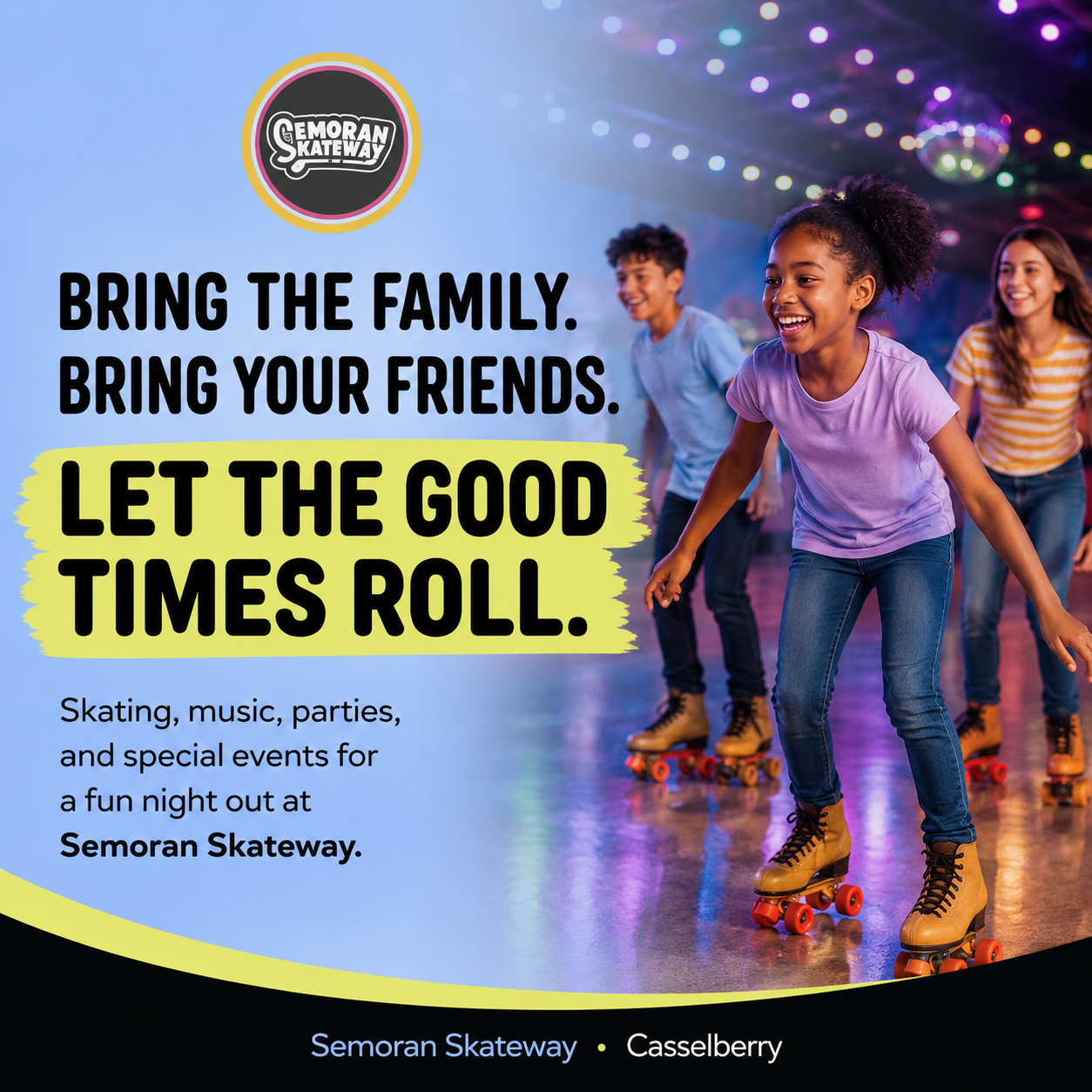 Semoran Skateway — Bring the Family. Bring Your Friends. Let the Good Times Roll.
